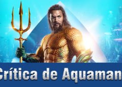 Crítica “Aquaman”