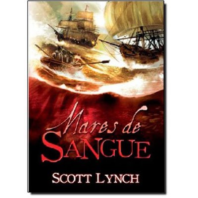 Nobres Vigaristas de Scott Lynch - Mares de Sangue - livro 2